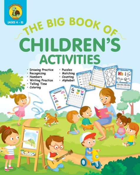 The Big Book of Children's Activities: Drawing Practice, Numbers, Writing Practice, Telling Time, Coloring, Puzzles, Matching, Counting, Alphabet Exercises (4 to 8 year olds / 8x10" / 100 pages)