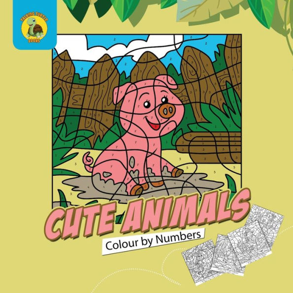 Cute Animals Colour by Numbers: Practice Learning Numbers While Having Fun Colouring! (Ages 3-5)