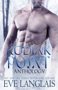 Title: Kodiak Point Anthology: Books 1 -3, Author: Eve Langlais