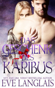 Title: Das Geschenk des Karibus, Author: Eve Langlais