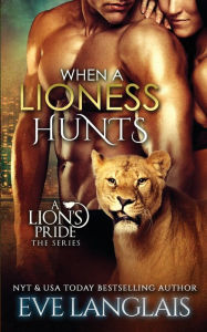 Title: When a Lioness Hunts, Author: Eve Langlais