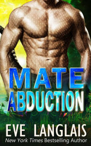 Ebook gratis download deutsch ohne registrierung Mate Abduction  (English Edition) 9781773841489 by Eve Langlais