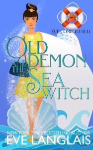 Title: Old Demon and the Sea Witch, Author: Eve Langlais