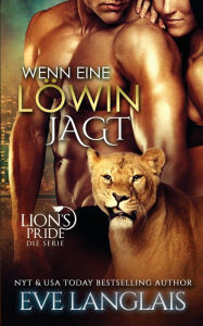 Title: Wenn eine Löwin Jagt, Author: Eve Langlais