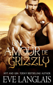 Title: Un Amour de Grizzly, Author: Eve Langlais
