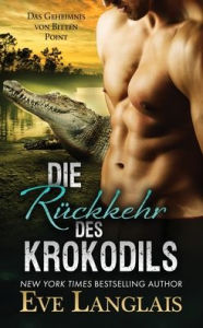 Title: Die Rückkehr des Krokodils, Author: Eve Langlais