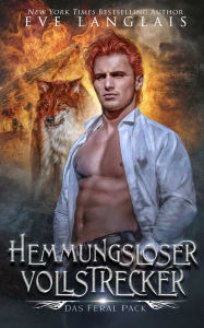 Title: Hemmungsloser Vollstrecker, Author: Eve Langlais