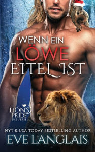 Title: Wenn ein Löwe Eitel ist, Author: Eve Langlais