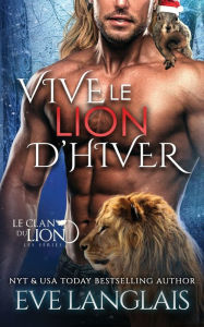 Title: Vive le Lion d'hiver, Author: Eve Langlais