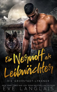 Title: Ein Werwolf als Leibwächter, Author: Eve Langlais