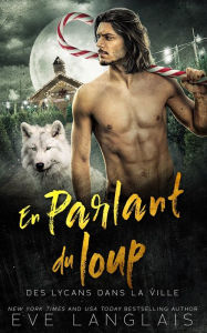 Title: En Parlant du Loup, Author: Eve Langlais