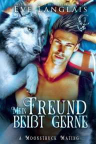 Title: Mein Freund beiï¿½t gern, Author: Eve Langlais