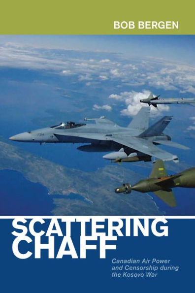 Scattering Chaff: Canadian Air Power and Censorship During the Kosovo War