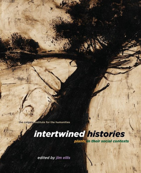 Intertwined Histories: Plants Their Social Contexts