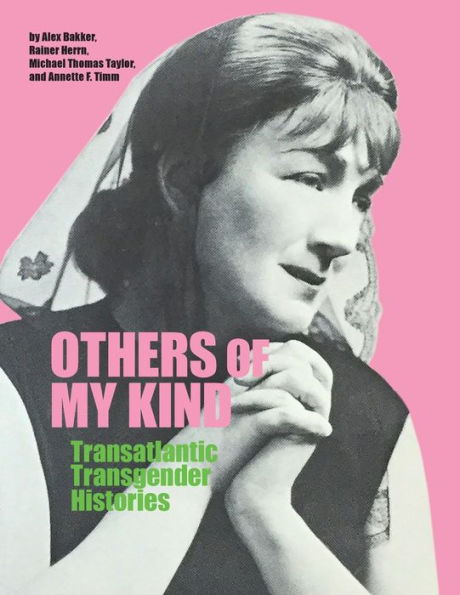 Others of My Kind: Transatlantic Transgender Histories