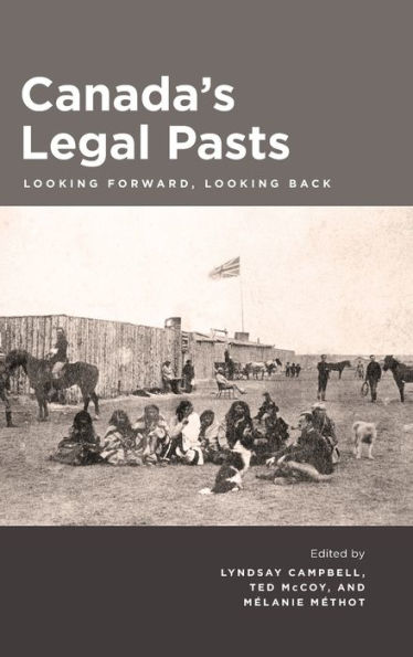 Canada's Legal Pasts: Looking Foreward, Back