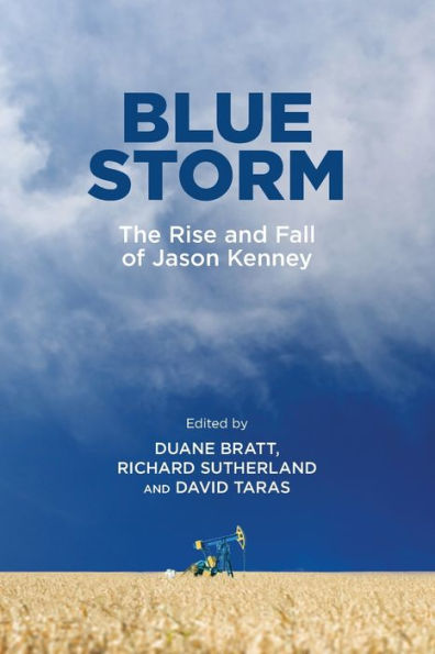 Blue Storm: The Rise and Fall of Jason Kenney