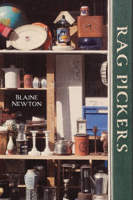 Title: Rag Pickers, Author: Blaine Newton