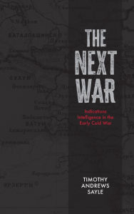 Download free pdf books for mobile The Next War: Indications Intelligence in the Early Cold War RTF FB2