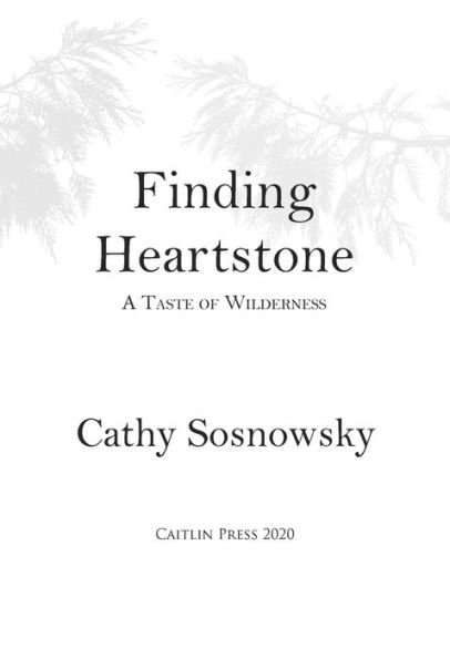Finding Heartstone: A Taste of the Wilderness