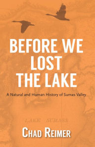 Title: Before We Lost the Lake, Author: Chad Reimer