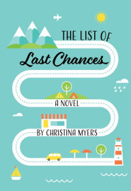 Title: The List of Last Chances, Author: Christina Myers