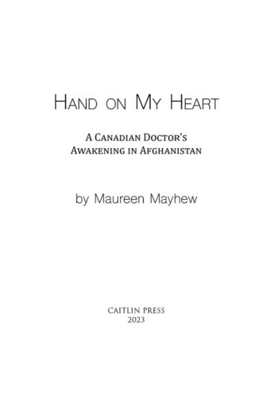 Hand on My Heart: A Canadian Doctor's Awakening Afghanistan