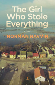 Title: The Girl Who Stole Everything, Author: Norman Ravvin