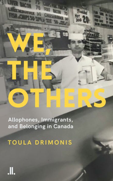 We, the Others: Allophones, Immigrants, and Belonging Canada