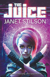 Title: The Juice, Author: Janet Stilson