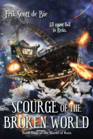 Title: Scourge of the Broken World, Author: Erik Scott de Bie