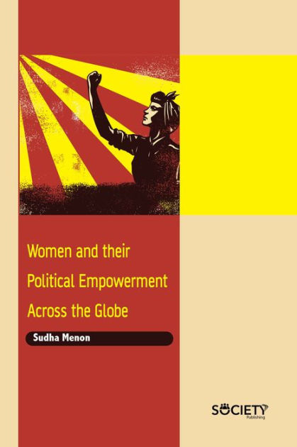 Women and their Political Empowerment Across the Globe by Sudha Menon ...