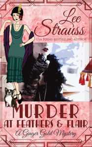 Title: Murder at Feathers & Flair: a cozy historical 1920s mystery, Author: Lee Strauss