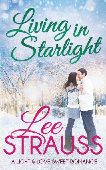 Living in Starlight: A Light & Love Sweet Romance, A Christmas Novella