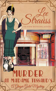 Title: Murder at Madame Tussauds, Author: Lee Strauss