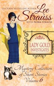 Free ebook magazine downloads Lady Gold Investigates Volume 6 MOBI ePub FB2 by Lee Strauss 9781774095041 (English Edition)