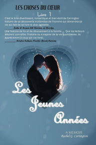 Title: Les Jeunes Annèes (The Early Years): A Memoir, Author: Rachel G. Carrington