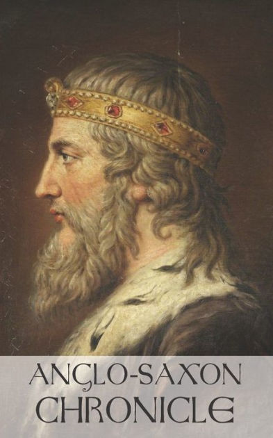 Anglo-Saxon Chronicle by Alfred the Great, Paperback | Barnes & Noble®