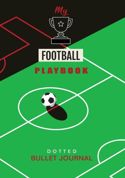 My Football Playbook - Dotted Bullet Journal: Medium A5 - 5.83X8.27 (Soccer)