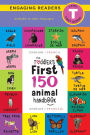 The Toddler's First 150 Animal Handbook: Bilingual (English / French) (Anglais / FranÃ¯Â¿Â½ais): Pets, Aquatic, Forest, Birds, Bugs, Arctic, Tropical, Underground, Animals on Safari, and Farm Animals