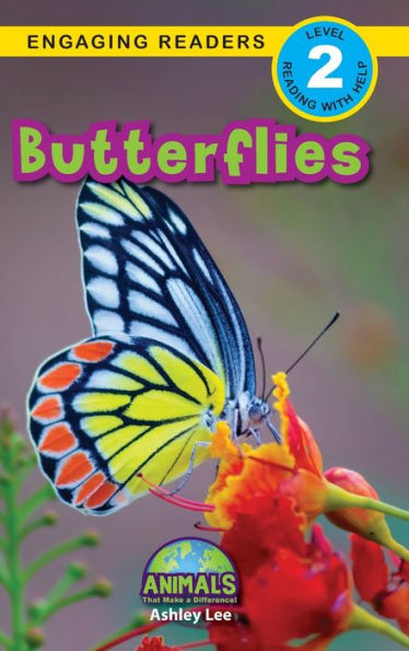 Butterflies: Animals That Make a Difference! (Engaging Readers, Level 2)