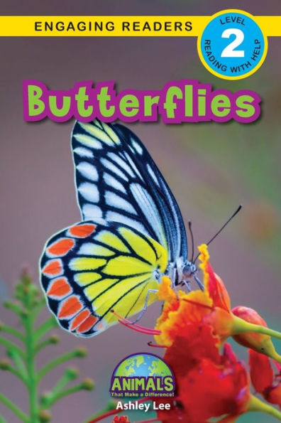 Butterflies: Animals That Make a Difference! (Engaging Readers, Level 2)