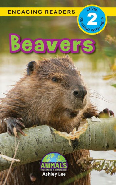 Beavers: Animals That Make a Difference! (Engaging Readers, Level 2)