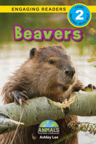 Title: Beavers: Animals That Make a Difference! (Engaging Readers, Level 2), Author: Ashley Lee
