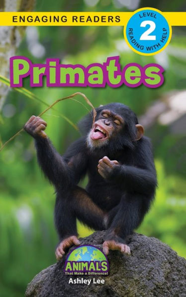 Primates: Animals That Make a Difference! (Engaging Readers, Level 2)
