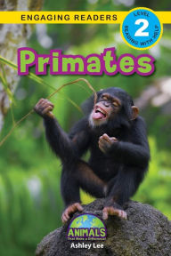 Title: Primates: Animals That Make a Difference! (Engaging Readers, Level 2), Author: Ashley Lee