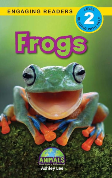 Frogs: Animals That Make a Difference! (Engaging Readers, Level 2)