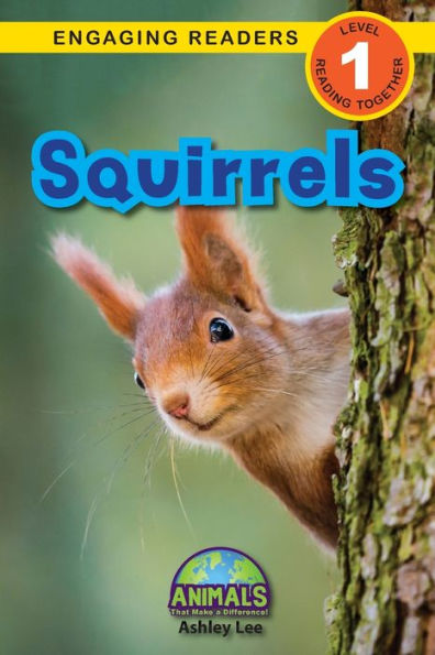 Squirrels: Animals That Make a Difference! (Engaging Readers, Level 1)