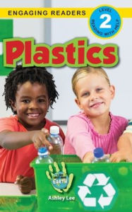 Title: Plastics: I Can Help Save Earth (Engaging Readers, Level 2), Author: Ashley Lee