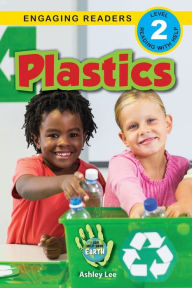 Title: Plastics: I Can Help Save Earth (Engaging Readers, Level 2), Author: Ashley Lee